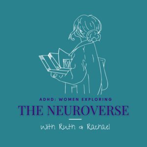 Logo for ADHD: Women Exploring the Neuroverse Podcast. ADHD and ADD women share their stories of recogising their symptoms after childhood